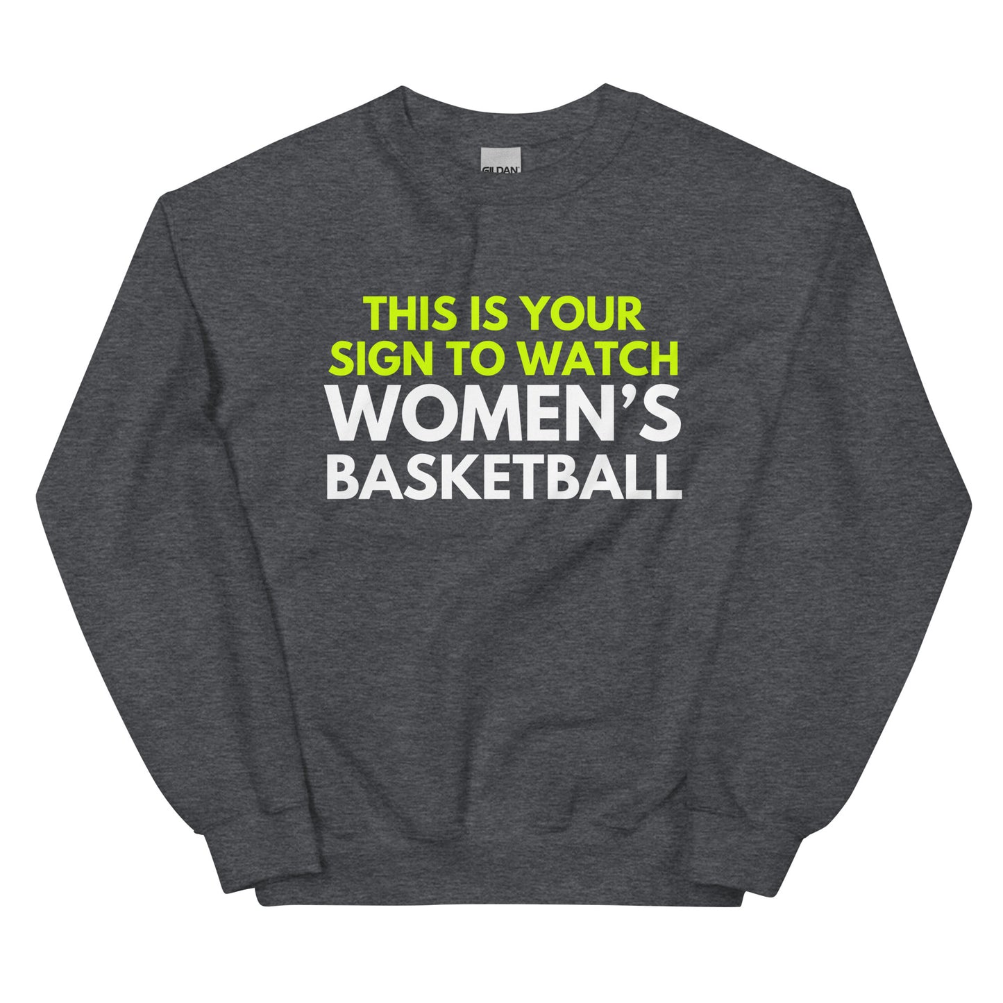 This is your sign to watch women's basketball gray sweatshirt
