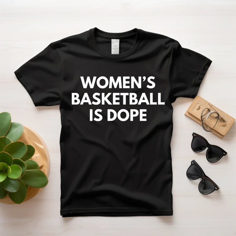 Women's Basketball is Dope Unisex Tshirt