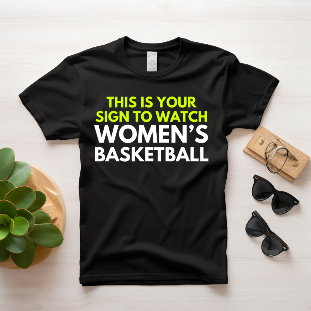 This is Your Sign to Watch Women's Basketball Unisex Tshirt