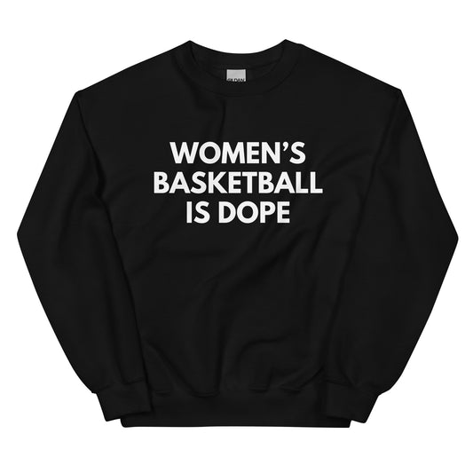Women's basketball is dope black sweatshirt